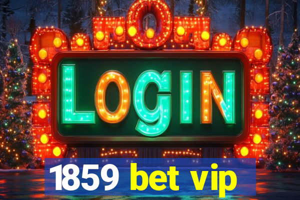 1859 bet vip